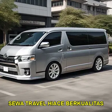 sewa travel hiace berkualitas